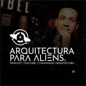 Arquitectura para Aliens - PODCAST