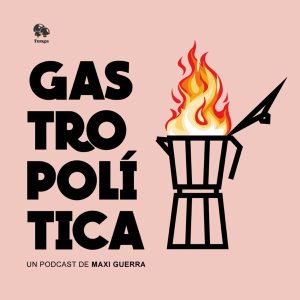 Gastropolítica podcast