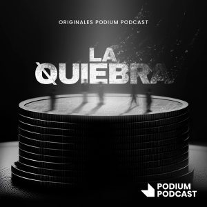 La quiebra podcast