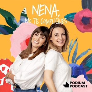 Nena, no te compliques podcast