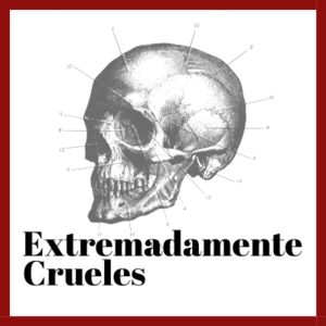 Extremadamente Crueles podcast